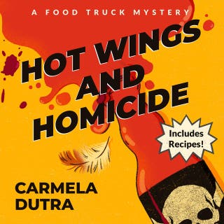 Hot Wings and Homicide: A Food Truck Mystery, Book 2