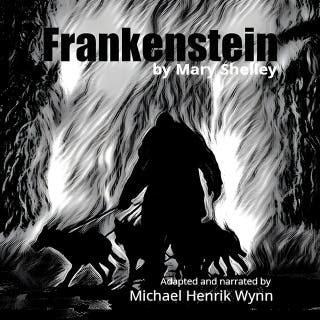 Frankenstein by Mary Shelley: adapted for radio by Michael Henrik Wynn