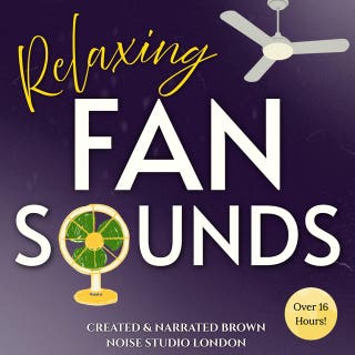 Relaxing Fan Sounds: Calm your Nervous System With Soothing Ceiling Fans, Desk Fan & Industrial Fan Ambience - Paired with Pink & Brown Noise Layers!