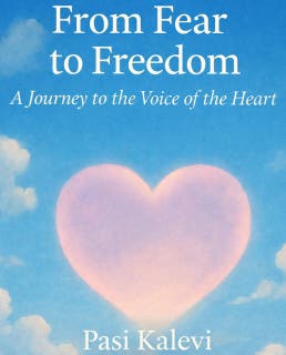 From Fear to Freedom: A journey to the voice of the heart