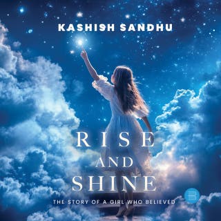 Rise and Shine: The Story of a Girl Who Believed