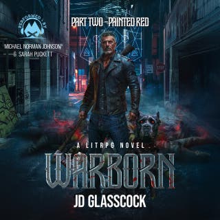 Warborn, Part Two: Painted Red: A LitRPG Post Apocalyptic Fantasy Novella