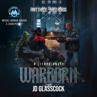 Warborn, Part Three: Hard Roads: A LitRPG Post Apocalyptic Fantasy Novella