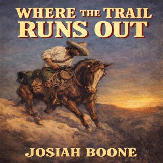Where the Trail Runs Out: A Classic Western