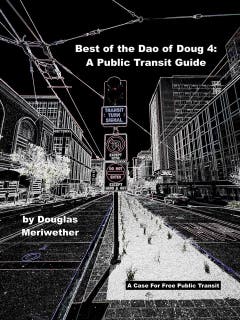Best of the Dao of Doug: A Public Transit Guide: The Dao of Doug 4