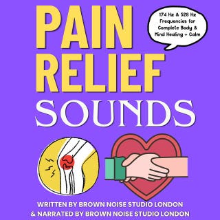 Pain Relief Sounds: 16 Hours of Natural Soundscapes to Help Chronic & Acute Pain - Scientifically Backed 174 Hz & 528 Hz Frequencies For Healing the Body & Mind