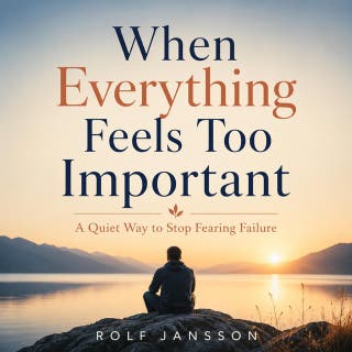 When Everything Feels Too Important: A Quiet Way to Stop Fearing Failure
