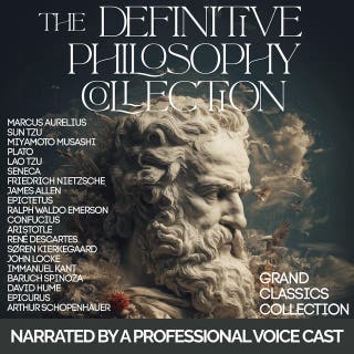The Definitive Philosophy Collection: Meditations by Marcus Aurelius, The Art of War by Sun Tzu, The Republic by Plato, Tao Te Ching by Lao Tzu, Thus Spoke Zarathustra by Nietzsche, Seneca, Epictetus, Aristotle, Descartes, Kant, Emerson, Hume & More