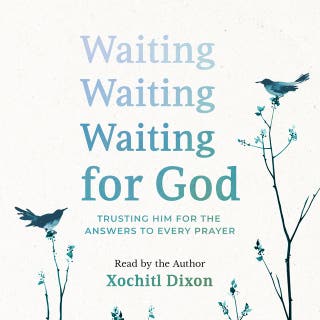 Waiting for God: Trusting Him for the Answers to Every Prayer