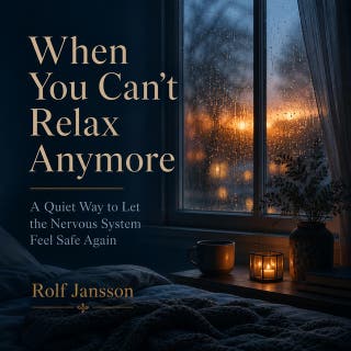 When You Can't Relax Anymore: A Quiet Way to Let the Nervous System Feel Safe Again