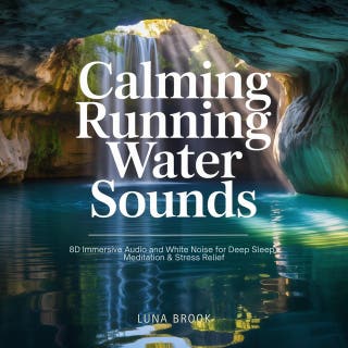 Calming Running Water Sounds: 8D Immersive Audio and White Noise for Deep Sleep, Meditation & Stress Relief