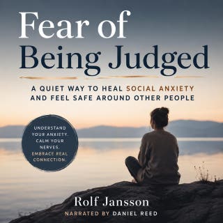 Fear of Being Judged: A Quiet Way to Heal Social Anxiety and Feel Safe Around Other People