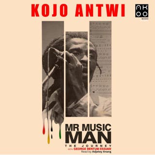 Mr. Music Man: The Journey: With George Bentum Essiaw
