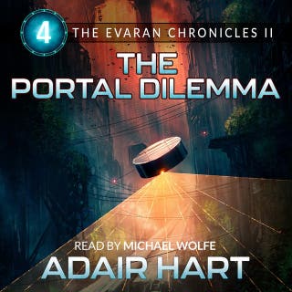 The Portal Dilemma: Book 4 of The Evaran Chronicles II