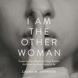 I Am the Other Woman: Escape the Pain, Restore the Hope, Become the Person You Were Created to Be