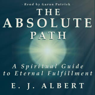 The Absolute Path: A Spiritual Guide to Eternal Fulfillment