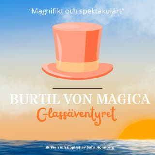 Burtil Von Magica: Glassäventyret
