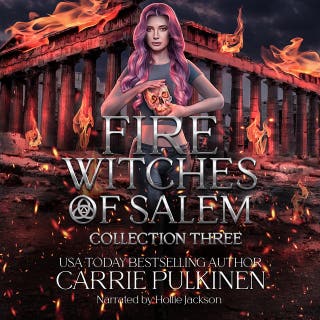 Fire Witches of Salem Collection Three: The Discord and Cinder Trilogy