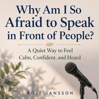 Why Am I So Afraid to Speak in Front of People?: A Quiet Way to Feel Calm, Confident, and Heard