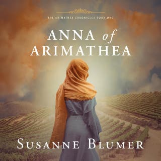 Anna of Arimathea: A Biblical Fiction Novel