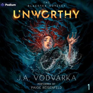 Unworthy: The Blacksea Odyssey, Book 1