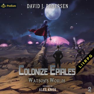 Colonize Epiales: Watson's Worlds, Book 2