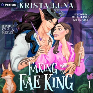 Faking with the Fae King: Ferndale Falls Forever, Book 1