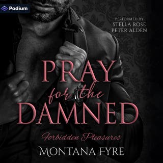 Pray for the Damned: A Forbidden Pleasures Standalone