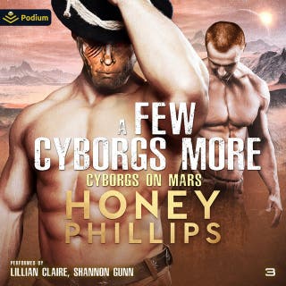 A Few Cyborgs More: Cyborgs on Mars, Book 4