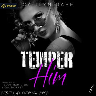 Temper Him: Rebels at Sterling Prep, Book 6