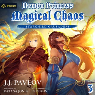 Starchild Crusaders: Demon Princess Magical Chaos, Book 3