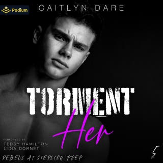 Torment Her: Rebels at Sterling Prep, Book 5