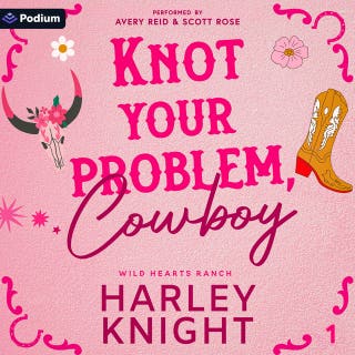 Knot Your Problem, Cowboy: Wild Hearts Ranch, Book 1