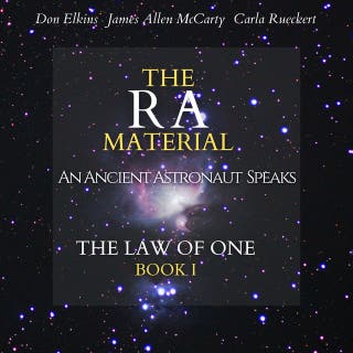 The Ra Material: An Ancient Astronaut Speaks (The Law of One, Book 1)