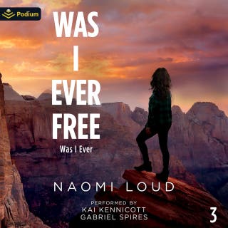Was I Ever Free: Was I Ever, Book 3