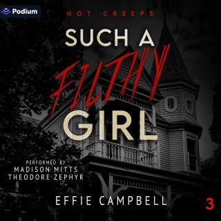 Such a Filthy Girl: Hot Creeps, Book 3