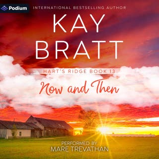 Now and Then: Hart's Ridge, Book 13