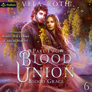Blood Union Part Two: Blood Grace, Book 6