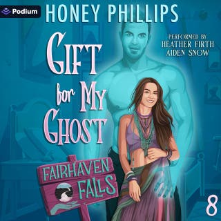 Gift for My Ghost: Fairhaven Falls, Book 8