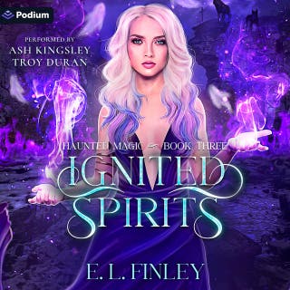 Ignited Spirits: Haunted Magic, Book 3