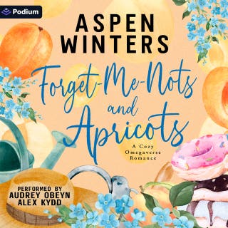 Forget-Me-Nots and Apricots: A Cozy Omegaverse Romance Standalone