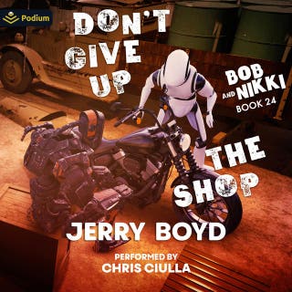 Don't Give Up the Shop: Bob and Nikki, Book 24