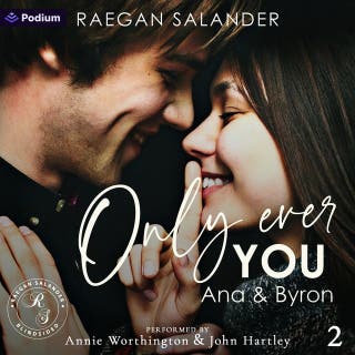 Only Ever You: Ana & Byron: Blindsided, Book 2
