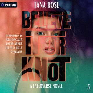 Believe It or Knot: FatedVerse, Book 3