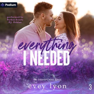 Everything I Needed: Everhope Road, Book 3