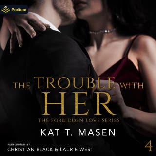 The Trouble with Her: The Forbidden Love Series, Book 4
