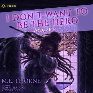 I Don't Want to Be the Hero Vol. 4: I Don't Want to Be the Hero, Book 4