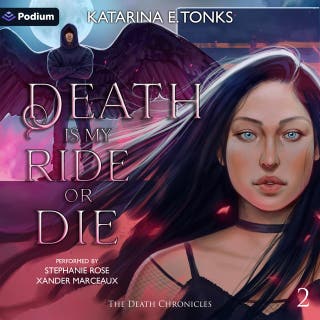 Death Is My Ride or Die: The Death Chronicles, Book 2