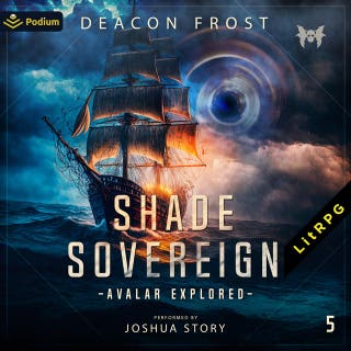 Shade Sovereign: Avalar Explored, Book 5