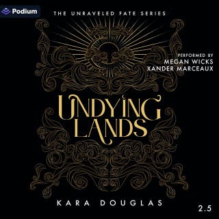 Undying Lands: The Unraveled Fate Series, Book 2.5